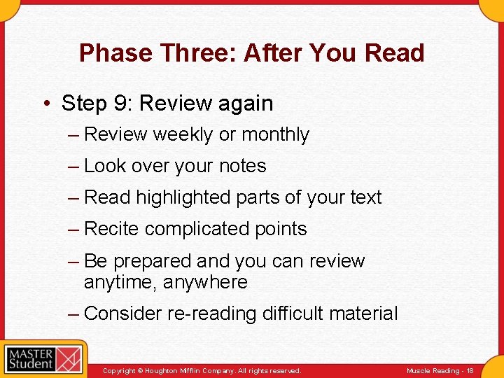 Phase Three: After You Read • Step 9: Review again – Review weekly or
