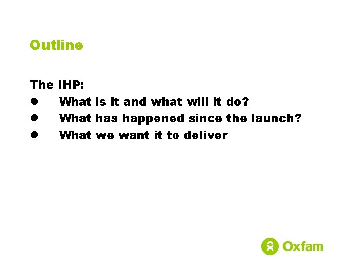 Outline The l l l IHP: What is it and what will it do?