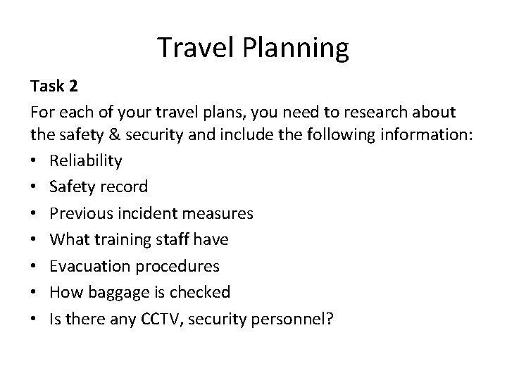 Travel Planning Task 2 For each of your travel plans, you need to research