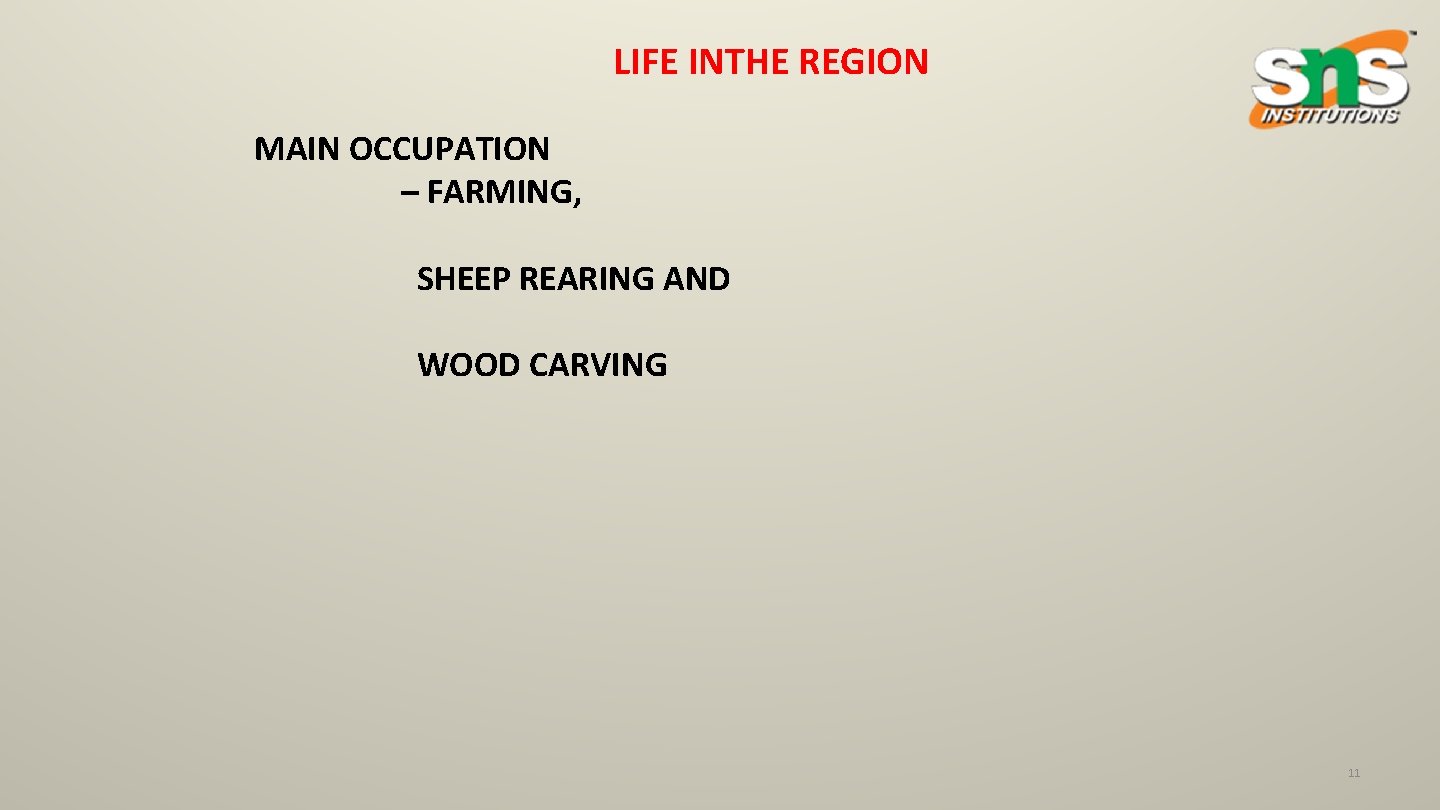 LIFE INTHE REGION MAIN OCCUPATION – FARMING, SHEEP REARING AND WOOD CARVING 11 