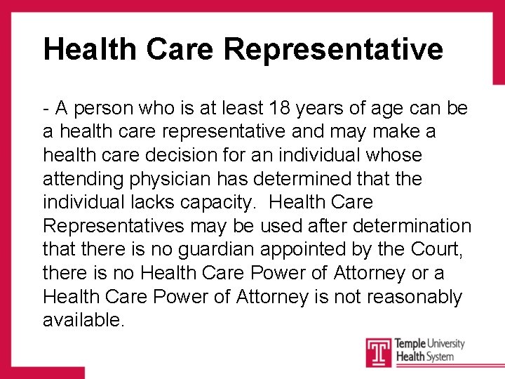 Health Care Representative - A person who is at least 18 years of age