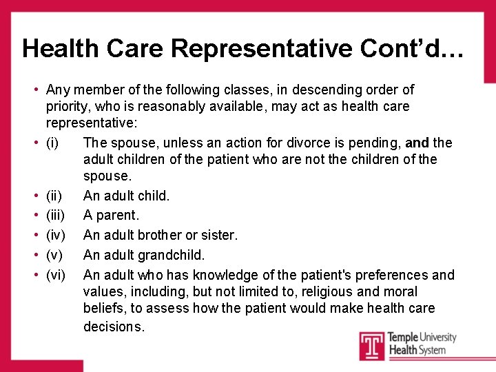 Health Care Representative Cont’d… • Any member of the following classes, in descending order