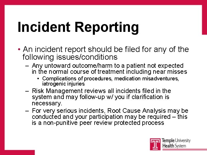 Incident Reporting • An incident report should be filed for any of the following