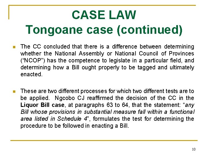 CASE LAW Tongoane case (continued) n The CC concluded that there is a difference