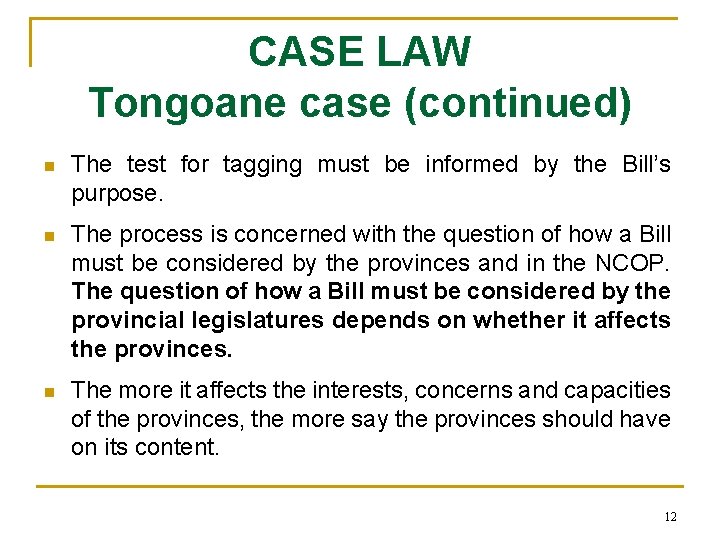 CASE LAW Tongoane case (continued) n The test for tagging must be informed by