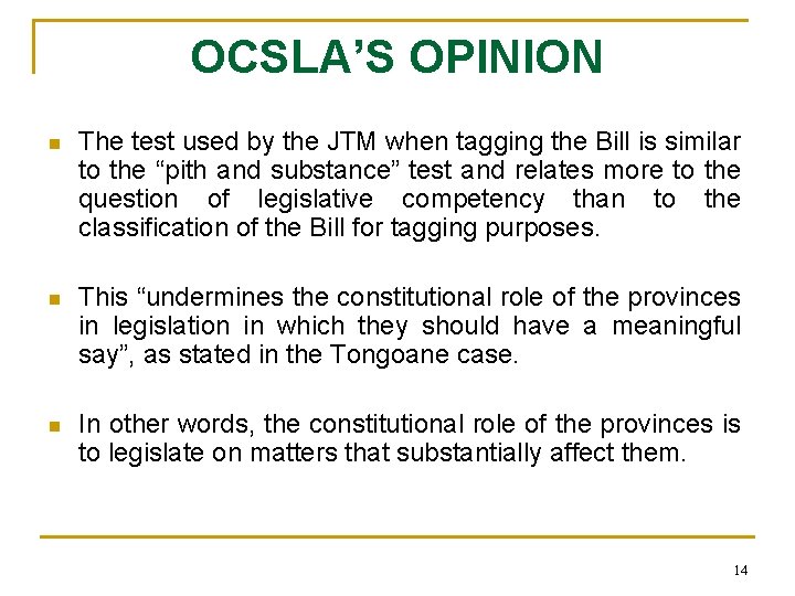 OCSLA’S OPINION n The test used by the JTM when tagging the Bill is