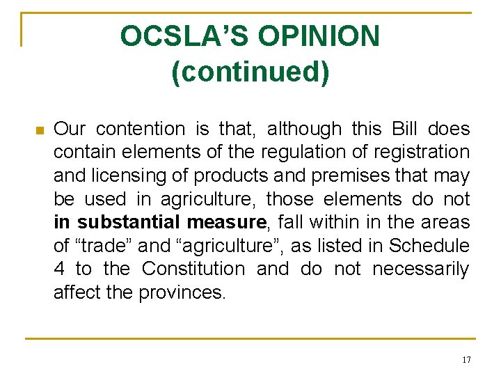 OCSLA’S OPINION (continued) n Our contention is that, although this Bill does contain elements