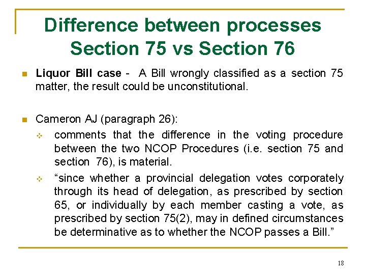 Difference between processes Section 75 vs Section 76 n Liquor Bill case - A