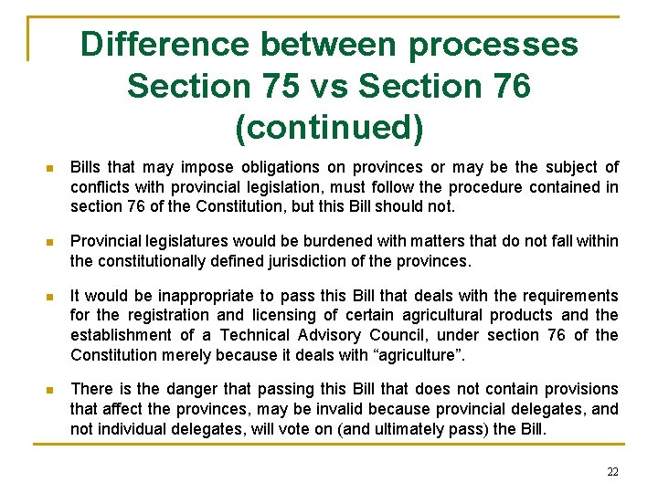 Difference between processes Section 75 vs Section 76 (continued) n Bills that may impose