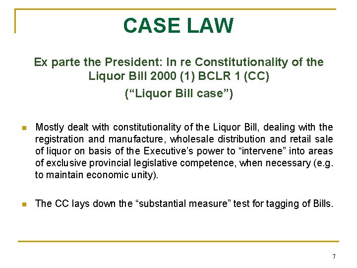 CASE LAW Ex parte the President: In re Constitutionality of the Liquor Bill 2000