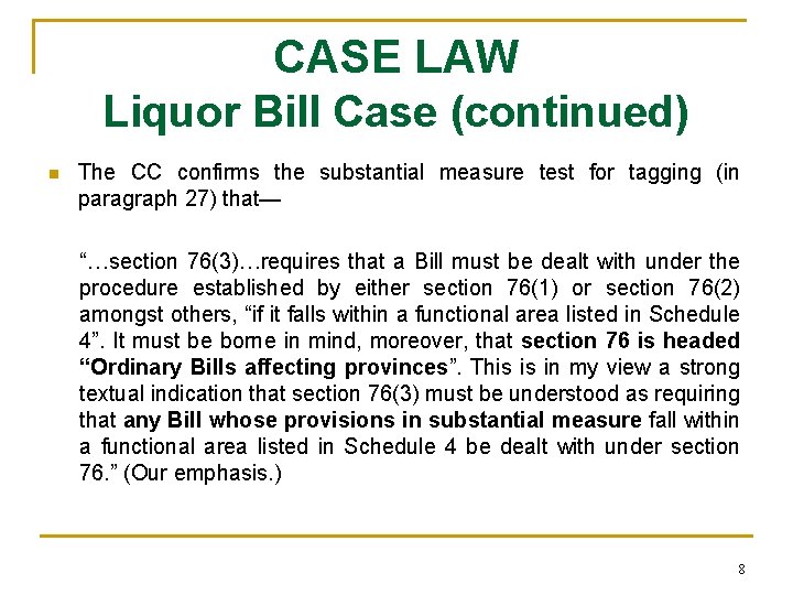 CASE LAW Liquor Bill Case (continued) n The CC confirms the substantial measure test