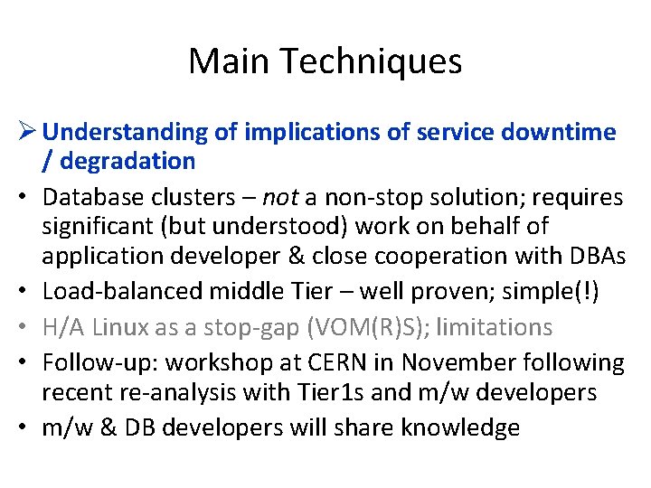 Main Techniques Ø Understanding of implications of service downtime / degradation • Database clusters