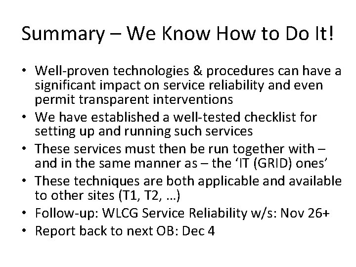 Summary – We Know How to Do It! • Well-proven technologies & procedures can