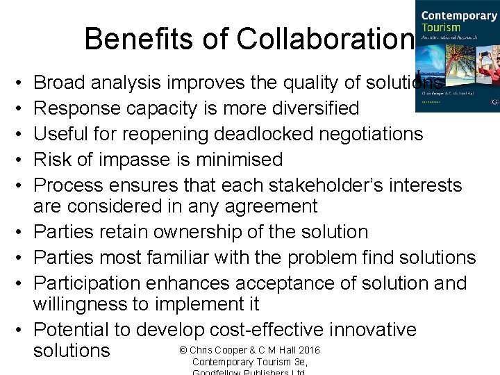 Benefits of Collaboration • • • Broad analysis improves the quality of solutions Response