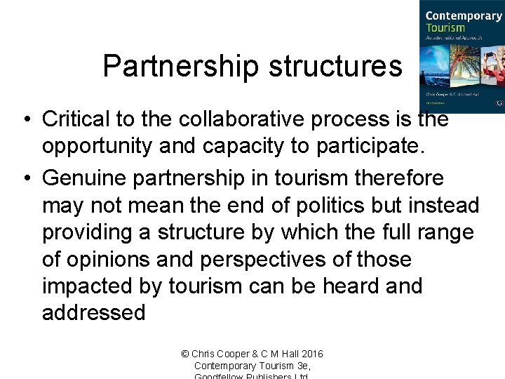 Partnership structures • Critical to the collaborative process is the opportunity and capacity to