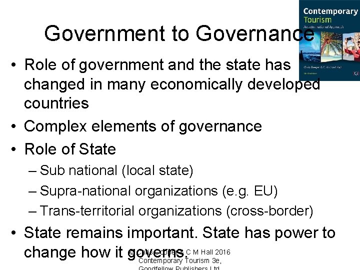 Government to Governance • Role of government and the state has changed in many