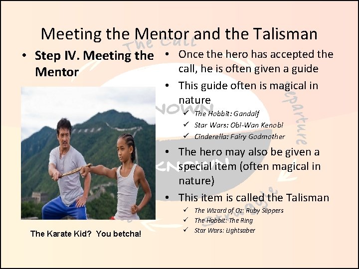 Meeting the Mentor and the Talisman • Step IV. Meeting the • Once the