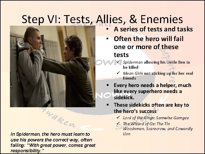 Step VI: Tests, Allies, & Enemies • A series of tests and tasks •