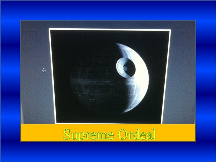 Supreme Ordeal 