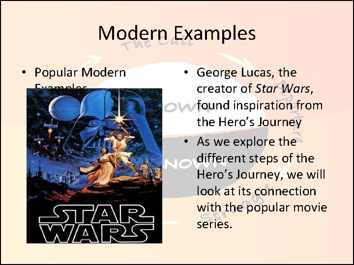 Modern Examples • Popular Modern Examples • George Lucas, the creator of Star Wars,
