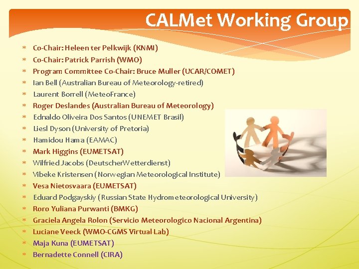 CALMet Working Group Co-Chair: Heleen ter Pelkwijk (KNMI) Co-Chair: Patrick Parrish (WMO) Program Committee