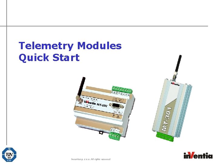 Telemetry Modules Quick Start Inventia sp. z o. o. All rights reserved 