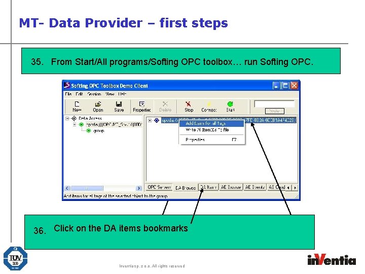 MT- Data Provider – first steps 35. From Start/All programs/Softing OPC toolbox… run Softing