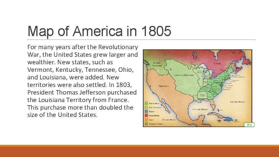Map of America in 1805 For many years after the Revolutionary War, the United