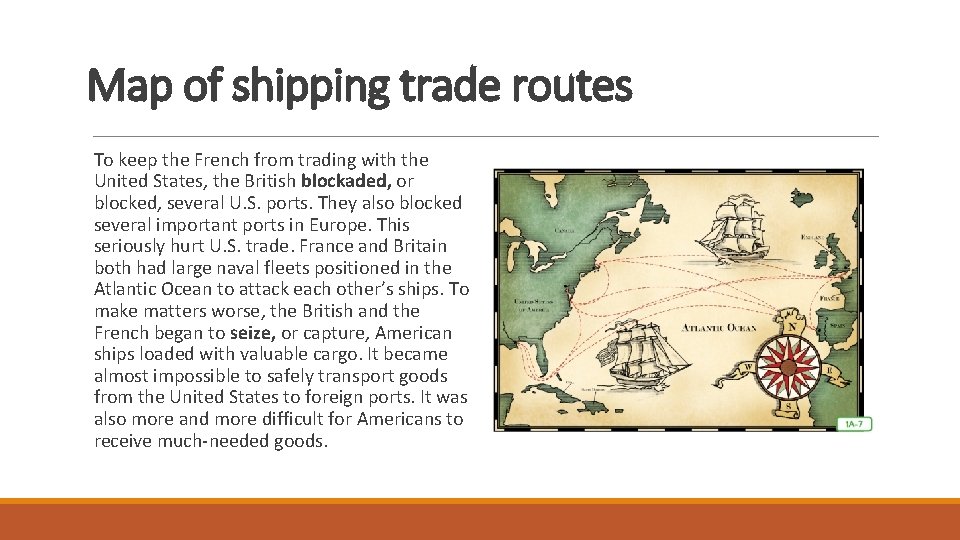 Map of shipping trade routes To keep the French from trading with the United