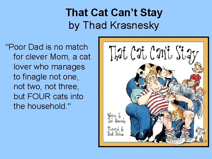 That Can’t Stay by Thad Krasnesky "Poor Dad is no match for clever Mom,