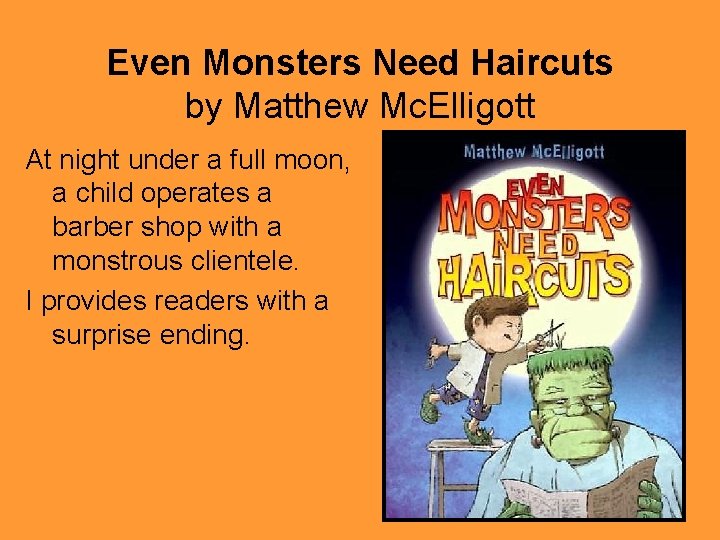 Even Monsters Need Haircuts by Matthew Mc. Elligott At night under a full moon,