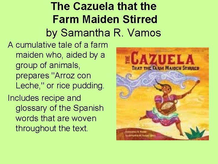 The Cazuela that the Farm Maiden Stirred by Samantha R. Vamos A cumulative tale