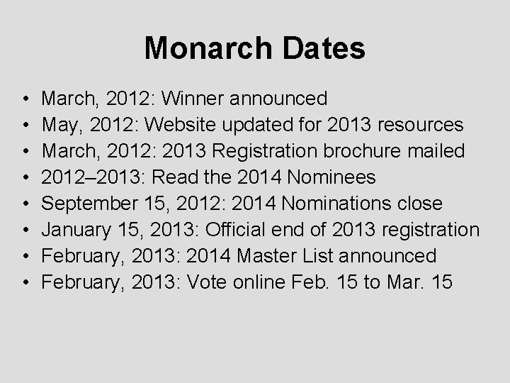 Monarch Dates • • March, 2012: Winner announced May, 2012: Website updated for 2013