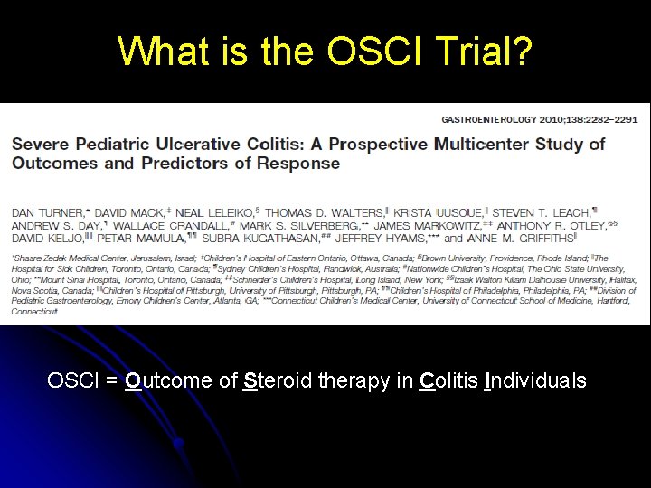 What is the OSCI Trial? OSCI = Outcome of Steroid therapy in Colitis Individuals