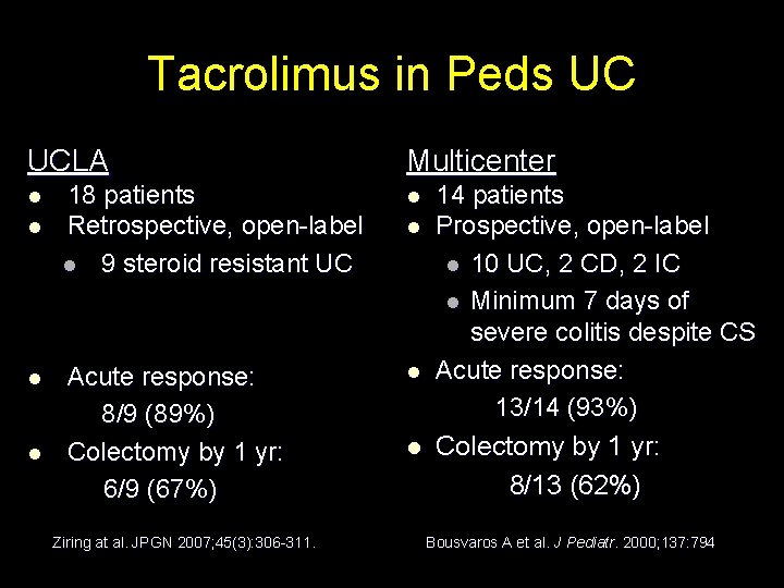 Tacrolimus in Peds UC UCLA l l 18 patients Retrospective, open-label l 9 steroid