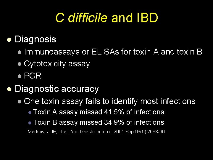 C difficile and IBD l Diagnosis Immunoassays or ELISAs for toxin A and toxin