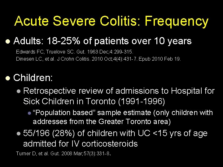 Acute Severe Colitis: Frequency l Adults: 18 -25% of patients over 10 years Edwards