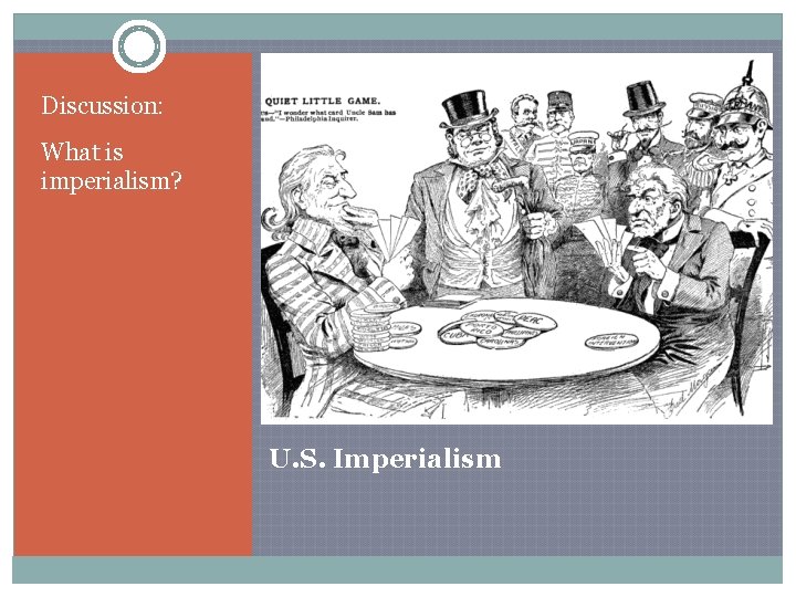 Discussion: What is imperialism? U. S. Imperialism 