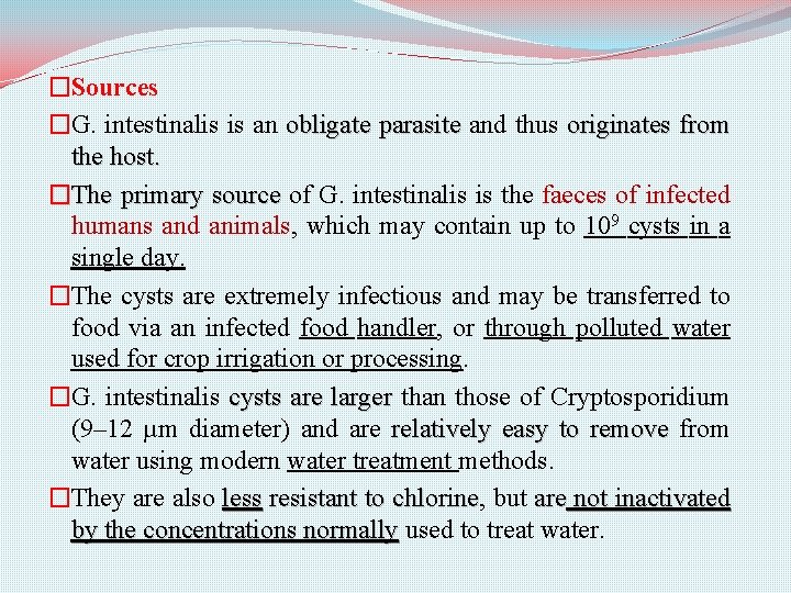 �Sources �G. intestinalis is an obligate parasite and thus originates from the host. �The