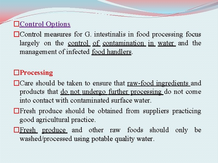 �Control Options �Control measures for G. intestinalis in food processing focus largely on the