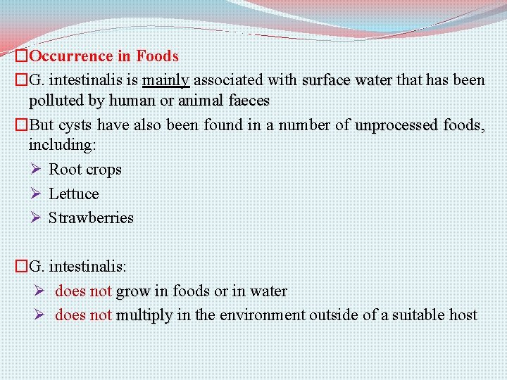 �Occurrence in Foods �G. intestinalis is mainly associated with surface water that has been