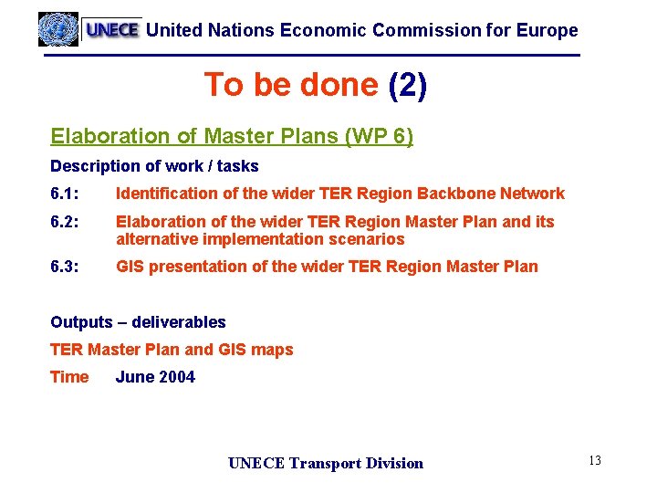 United Nations Economic Commission for Europe To be done (2) Elaboration of Master Plans