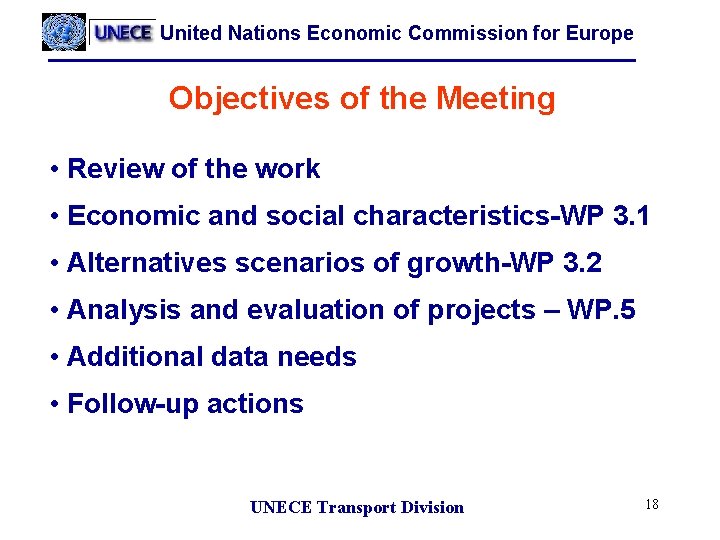 United Nations Economic Commission for Europe Objectives of the Meeting • Review of the