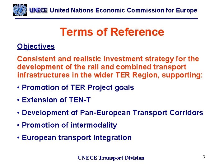 United Nations Economic Commission for Europe Terms of Reference Objectives Consistent and realistic investment