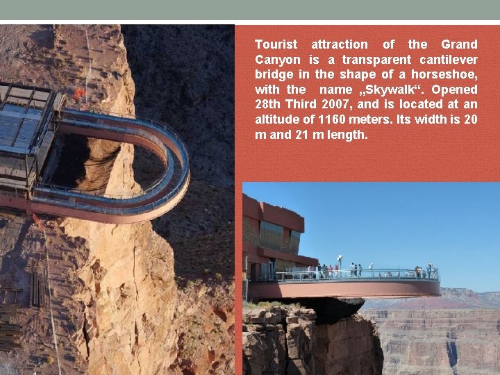 Tourist attraction of the Grand Canyon is a transparent cantilever bridge in the shape