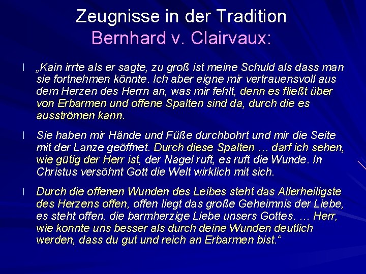Zeugnisse in der Tradition Bernhard v. Clairvaux: l „Kain irrte als er sagte, zu