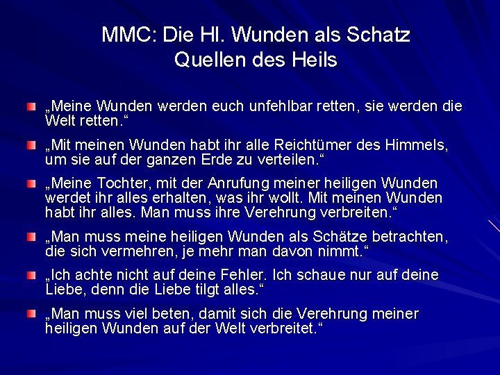 MMC: Die Hl. Wunden als Schatz Quellen des Heils „Meine Wunden werden euch unfehlbar