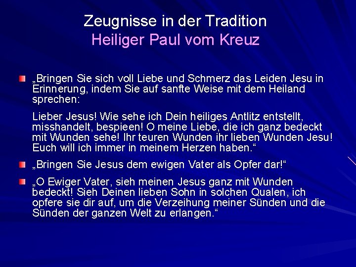 Zeugnisse in der Tradition Heiliger Paul vom Kreuz „Bringen Sie sich voll Liebe und