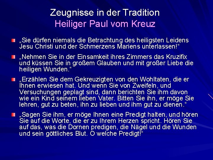 Zeugnisse in der Tradition Heiliger Paul vom Kreuz „Sie dürfen niemals die Betrachtung des