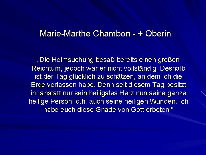 Marie-Marthe Chambon - + Oberin „Die Heimsuchung besaß bereits einen großen Reichtum, jedoch war